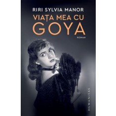 Viata mea cu Goya &ndash; Riri Sylvia Manor