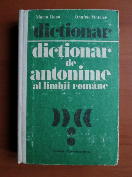 Marin Buca - Dictionar de antonime ale limbii romane (1990, editie cartonata)