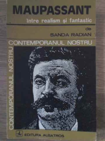 MAUPASSANT INTRE REALISM SI FANTASTIC-SANDA RADIAN-223559