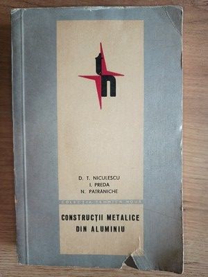 Constructii metalice in aluminiu- D. T. Niculescu, I. Preda foto