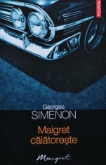 Maigret calatoreste - 2011 - Georges Simenon (AH91)