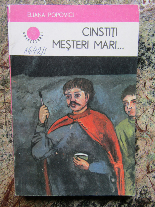 Cinstiti mesteri mari ... - Eliana Popovici - Editura Albatros - 1986
