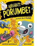 Adevaratii Porumbei intra in paine (volumul 6 din seria Adevaratii porumbei)