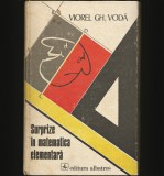 SURPRIZE &Icirc;N MATEMATICA ELEMENTARĂ - VIOREL GH. VODĂ - ED. ALBATROS