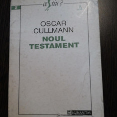 NOUL TESTAMENT - Oscar Cullmann - Cristian Preda (trad.) - 1993, 192 p.