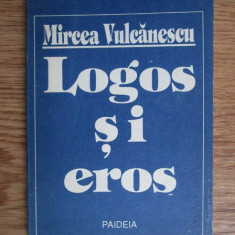 Mircea Vulcanescu - Logos si Eros. Crestinul in lumea moderna