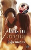 Cumpara ieftin Dans in arena/Jojo Moyes