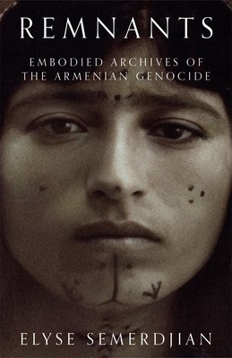 Remnants: Embodied Archives of the Armenian Genocide foto