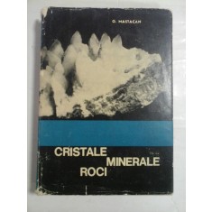 CRISTALE MINERALE ROCI - G.MASTACAN - Bucuresti, 1967