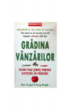 Grădina V&acirc;nzărilor. Patru pași simpli pentru succesul &icirc;n v&acirc;nzări - Paperback brosat - Alan Vengel, Greg Wright - Businesstech