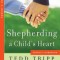 Shepherding a Child&#039;s Heart: Parent&#039;s Handbook