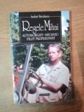 REGELE MIHAI , AUTOMOBILIST , MECANIC , PILOT PROFESIONIST de ANDREI SAVULESCU