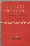 Dialectica Poeziei si Niste Fabule - Marcel Breslasu, Editura Minerva, 1962, Roman