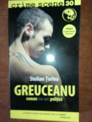 Greuceanu roman cu un politist- Stelian Turlea foto