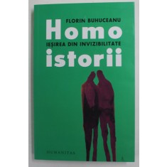HOMOISTORII - IESIREA DIN INVIZIBILITATE de FLORIN BUHUCEANU , 2022