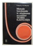 P. Mazilu - Metode functionale in rezolvarea ecuatiilor teoriei elasticitatii (1973)