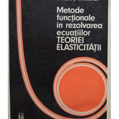 P. Mazilu - Metode functionale in rezolvarea ecuatiilor teoriei elasticitatii (1973)