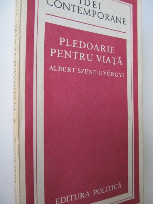 Pledoarie pentru viata - Albert Szent Gyorgyi