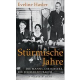 St&uuml;rmische Jahre : die Manns, die Riesers, die Schwarzenbachs.