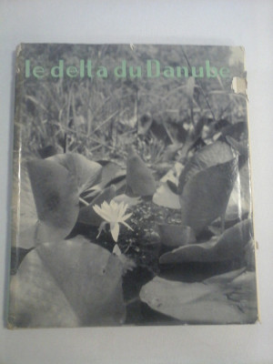 LE DELTA DU DANUBE - Preface MIHAIL SADOVEANU foto