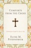 Comforts from the Cross: Celebrating the Gospel One Day at a Time