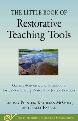 The Little Book of Restorative Teaching Tools: Games, Activities, and Simulations for Understanding Restorative Justice Practices foto