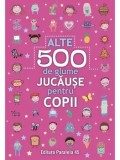 Alte 500 de glume jucause pentru copii/***