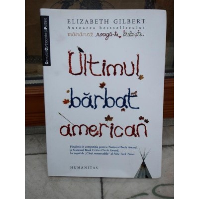 ULTIMUL BARBAT AMERICAN , ELIZABETH GILBERT foto