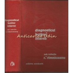 Dignosticul Bolilor Interne - Redactia: R. Rimniceanu