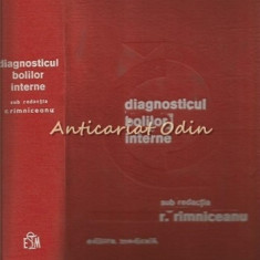 Dignosticul Bolilor Interne - Redactia: R. Rimniceanu