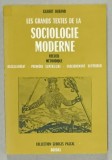 LES GRANDS TEXTES DE LA SOCIOLOGIE MODERNE par GILBERT DURAND , RECUEIL METHODIQUE , BACCALUREAT ....1969