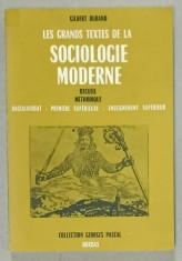 LES GRANDS TEXTES DE LA SOCIOLOGIE MODERNE par GILBERT DURAND , RECUEIL METHODIQUE , BACCALUREAT ....1969