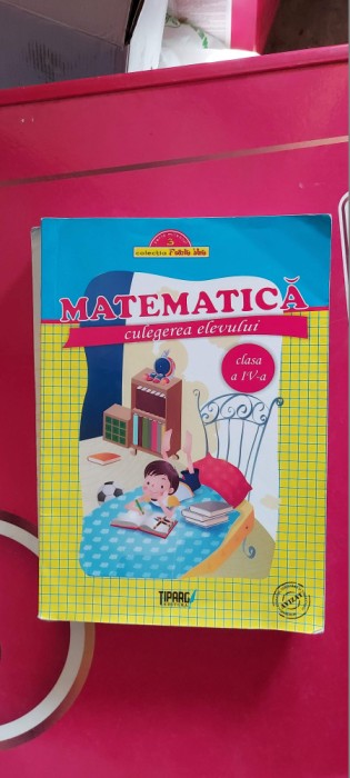 MATEMATICA CULEGEREA ELEVULUI CLASA A IV A EDITURA TIPARG
