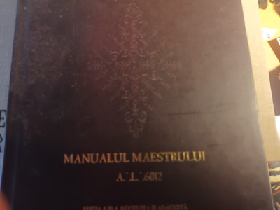 MAREA LOJA NATIONALA DIN ROMANIA- MANUALUL MAESTRULUI A . L. 6012 ED A III A REV foto