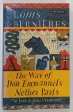 THE WAR OF DON EMMANUEL ' S NETHER PARTS by LOUIS DE BERNIERES , 1998 * PREZINTA MICI PETE
