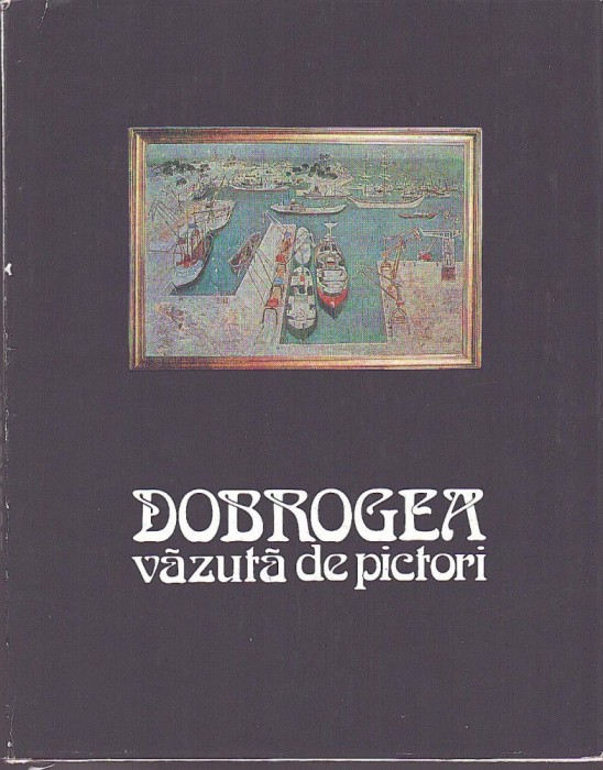 C8242N Dobrogea văzută de pictori de Marin Mihalache, 1983