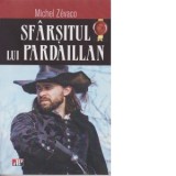 Sfarsitul lui Pardaillan - Michel Zevaco