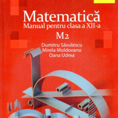 Manual matematica M2 pentru clasa a XII-a | Mirela Moldovan, Dumitru Savulescu
