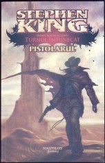 TURNUL INTUNECAT VOL.1: PISTOLARUL-STEPHEN KING-340031
