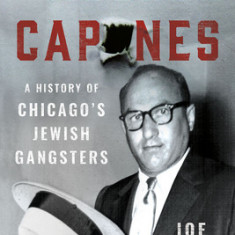 The Kosher Capones: A History of Chicago's Jewish Gangsters