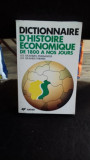 DICTIONNAIRE D&#039;HISTOIRE ECONOMIQUE DE 1800 A NOS LOURS