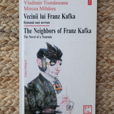 Vecinii lui Franz Kafka (editie bilingva) – Vladimir Tismaneanu, Mircea Mihaies