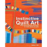Instinctive Quilt Art : Fusing Techniques and Design