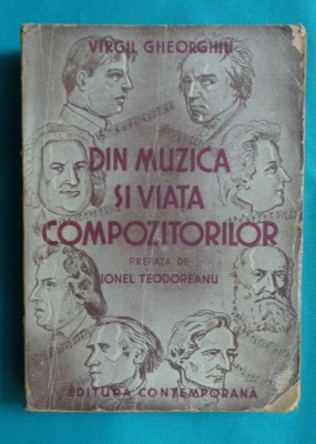Virgil Gheorghiu &amp;ndash; Din muzica si viata compozitorilor ( prima editie 1942 ) foto