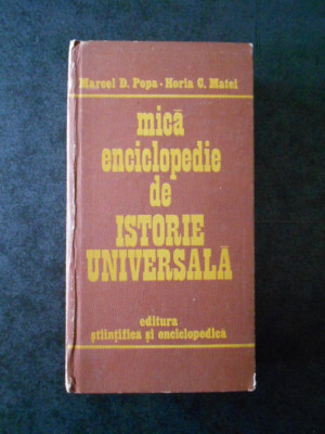 MARCEL D. POPA - MICA ENCICLOPEDIE DE ISTORIE UNIVERSALA (editie cartonata) foto
