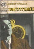 Substituirea Edgar Wallace editura Dragon an 1990 268 pagini carte beletristica politista editie de colectie