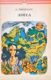 Adela - Garabet Ibraileanu, Editura Minerva 1976, Roman, Carte Beletristica, Limba Romana, 190 Pagini