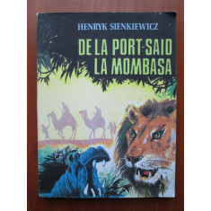 Henryk Sienkiewicz - De la Port Said la Mombasa