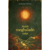 Hal&aacute;lt meghalad&oacute; tudat - Dzogcsen P&ouml;nlop