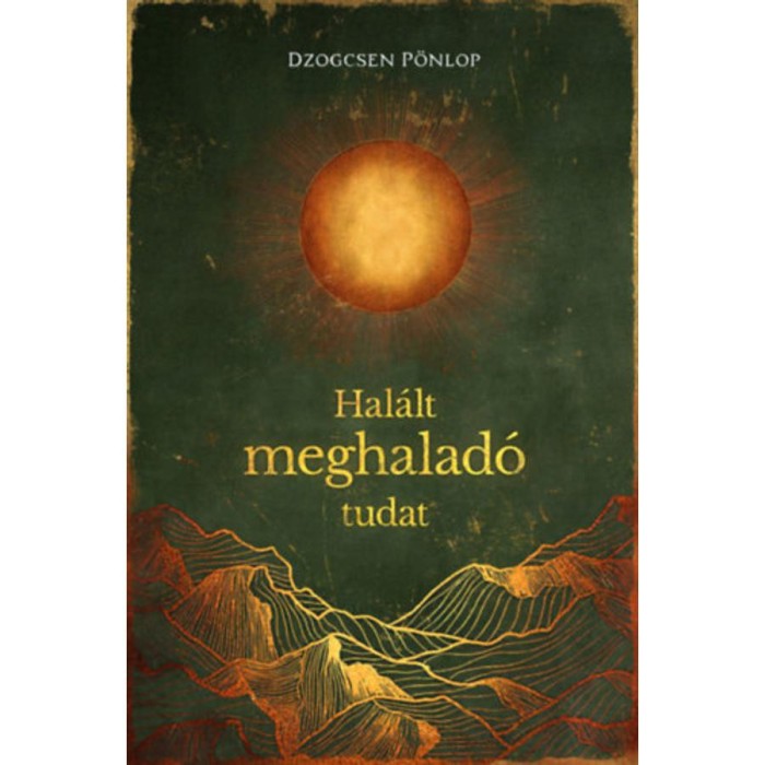 Hal&aacute;lt meghalad&oacute; tudat - Dzogcsen P&ouml;nlop